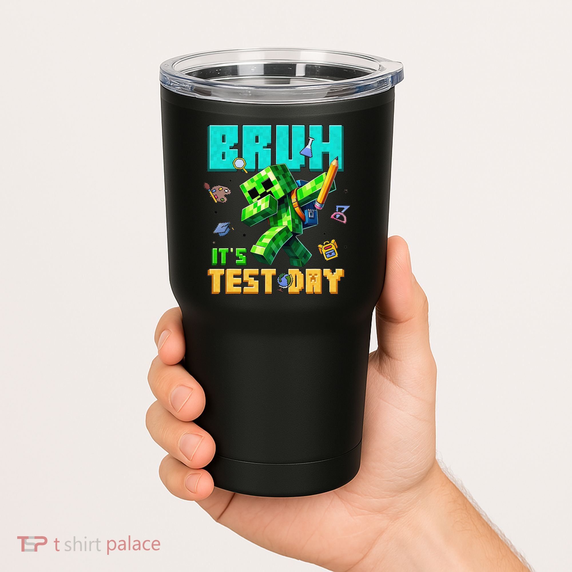 Bruh Its Test Day You Got This Pixel Video Game Tumbler