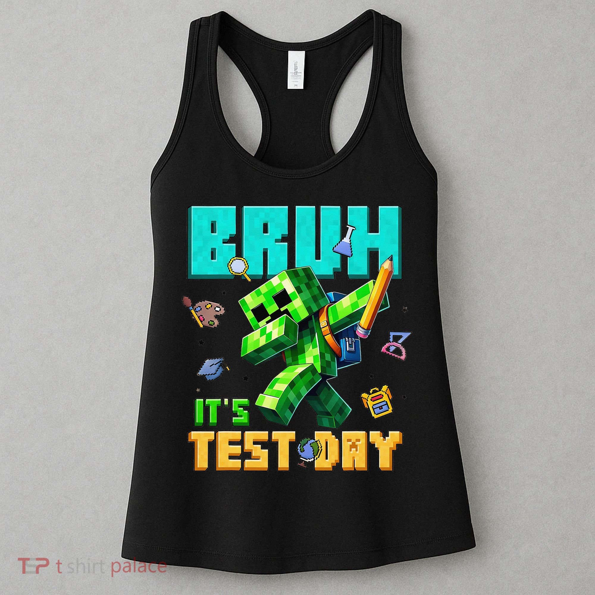 Bruh Its Test Day You Got This Pixel Video Game Women's Tank Top