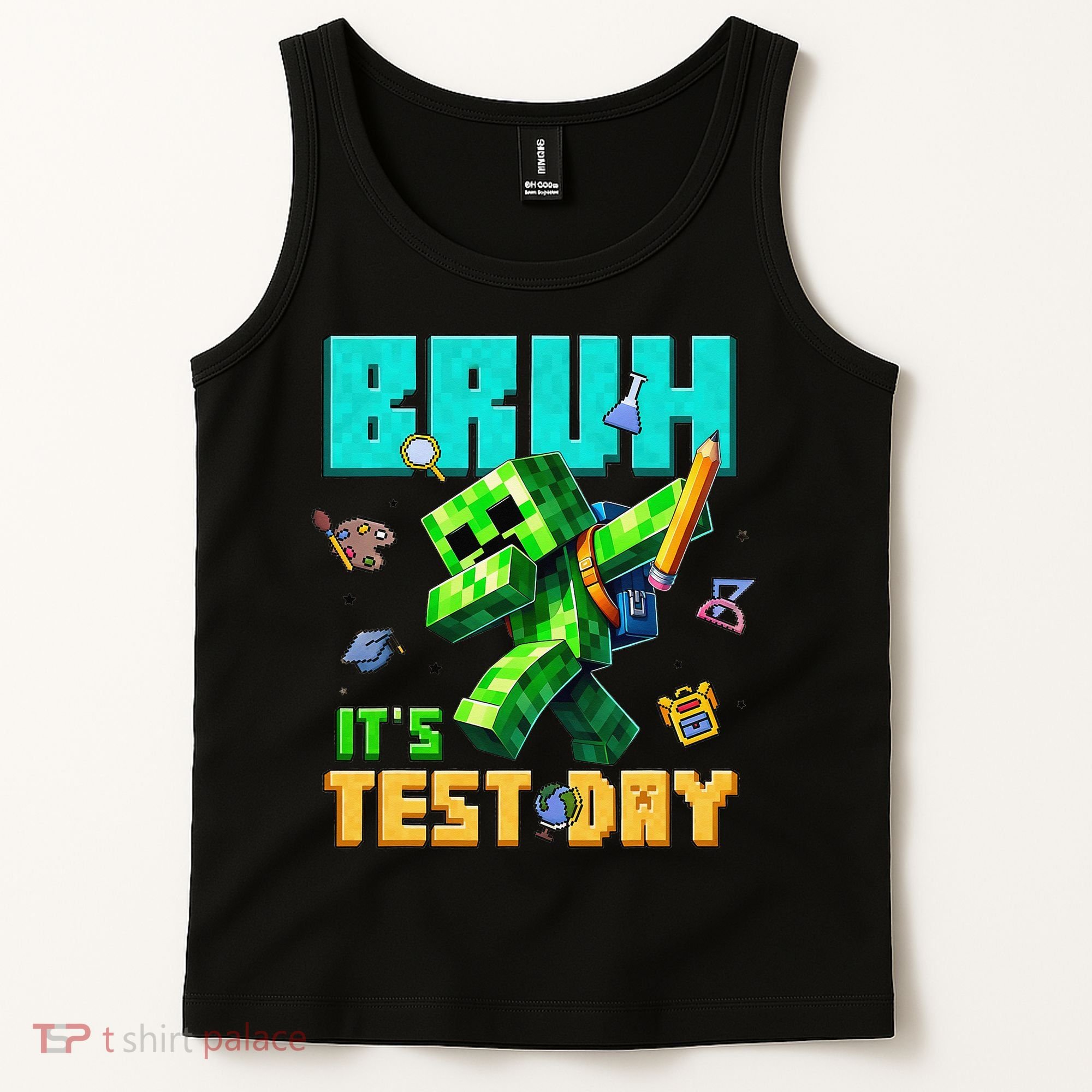 Bruh Its Test Day You Got This Pixel Video Game Tank Top