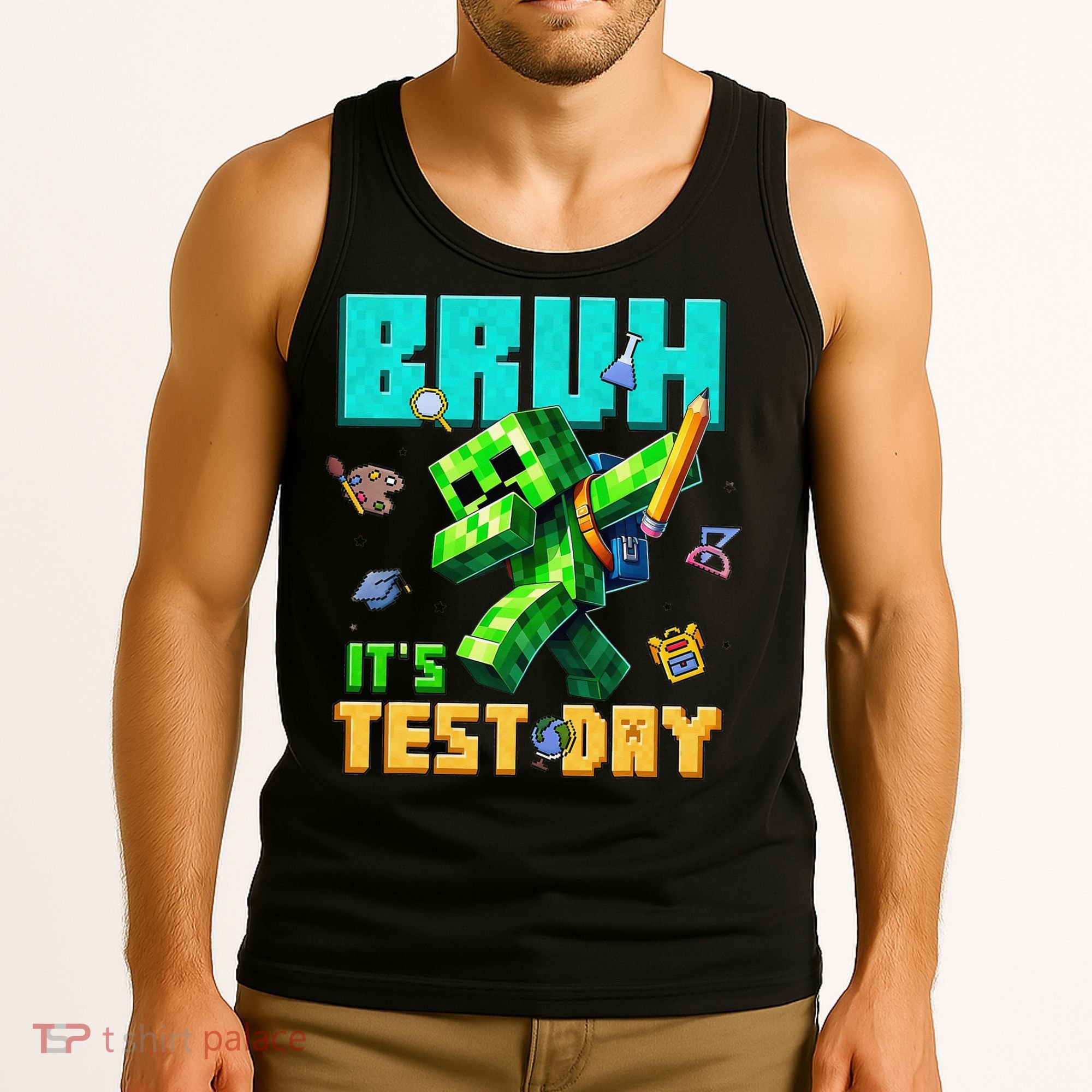 Bruh Its Test Day You Got This Pixel Video Game Tank Top