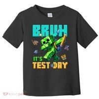 Bruh Its Test Day You Got This Pixel Video Game Toddler T-Shirt thumb 0