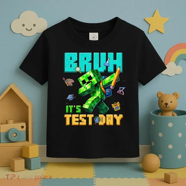 Bruh Its Test Day You Got This Pixel Video Game Toddler T-Shirt