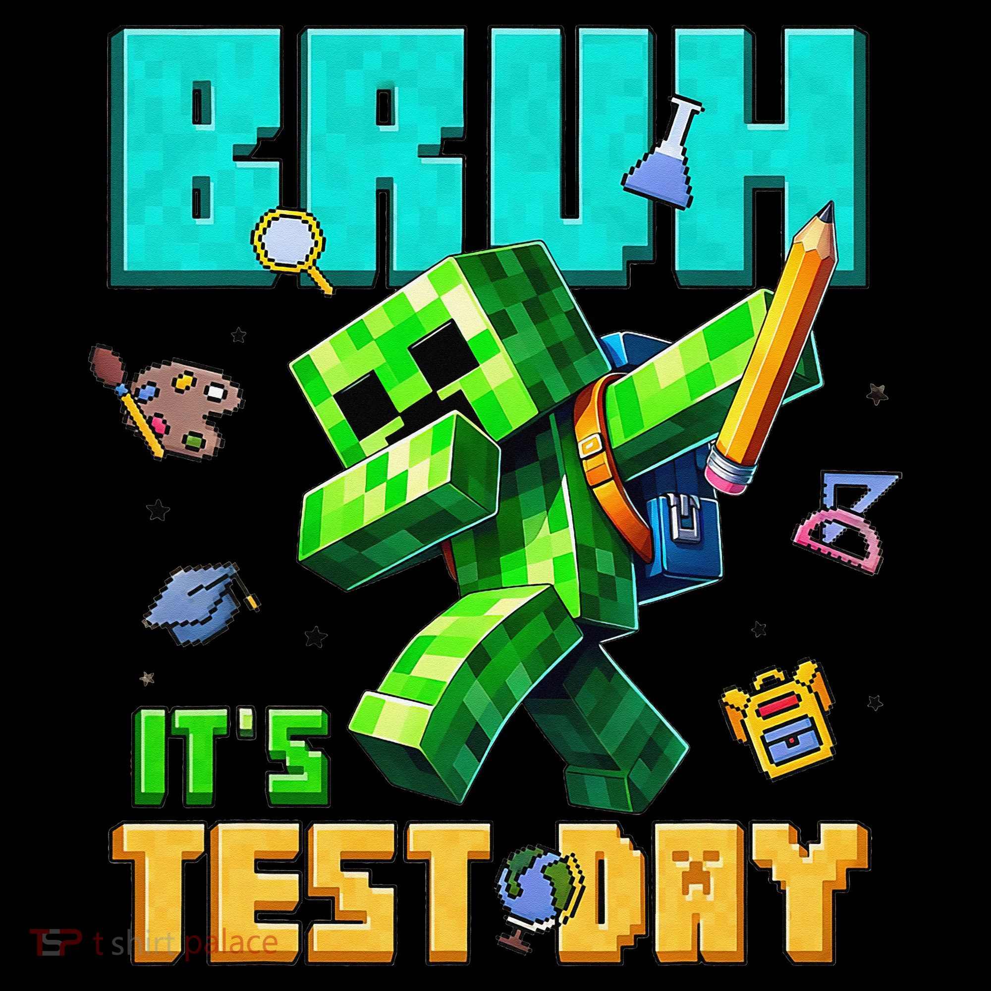 Bruh Its Test Day You Got This Pixel Video Game Toddler T-Shirt
