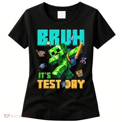 Bruh Its Test Day You Got This Pixel Video Game Women's T-Shirt