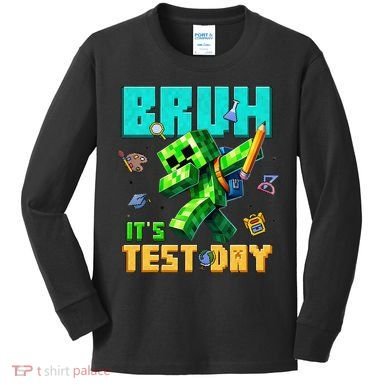 Bruh Its Test Day You Got This Pixel Video Game Kids Long Sleeve Shirt