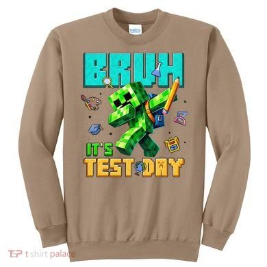 Bruh Its Test Day You Got This Pixel Video Game Sweatshirt