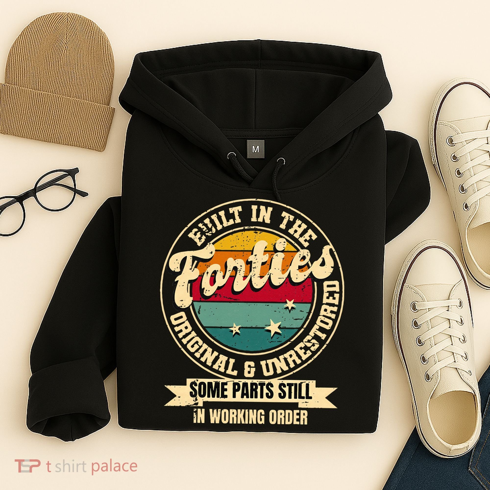 Built In The Forties Original Unrestored 40th Birthday 40s Hoodie