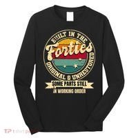 Built In The Forties Original Unrestored 40th Birthday 40s Long Sleeve Shirt thumb 0