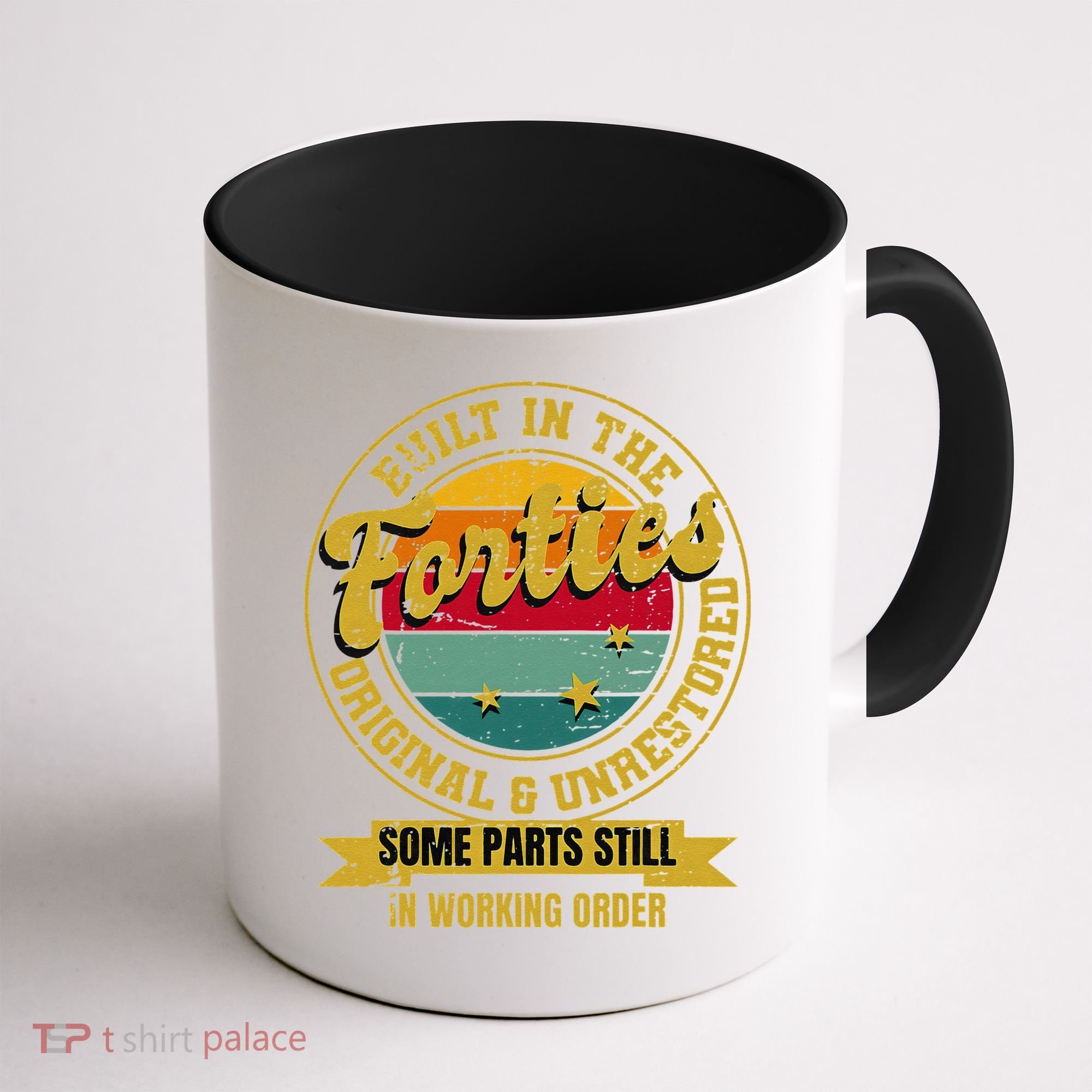 Built In The Forties Original Unrestored 40th Birthday 40s Coffee Mug