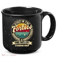 Built In The Forties Original Unrestored 40th Birthday 40s 15oz Campfire Ceramic Mug thumb 0