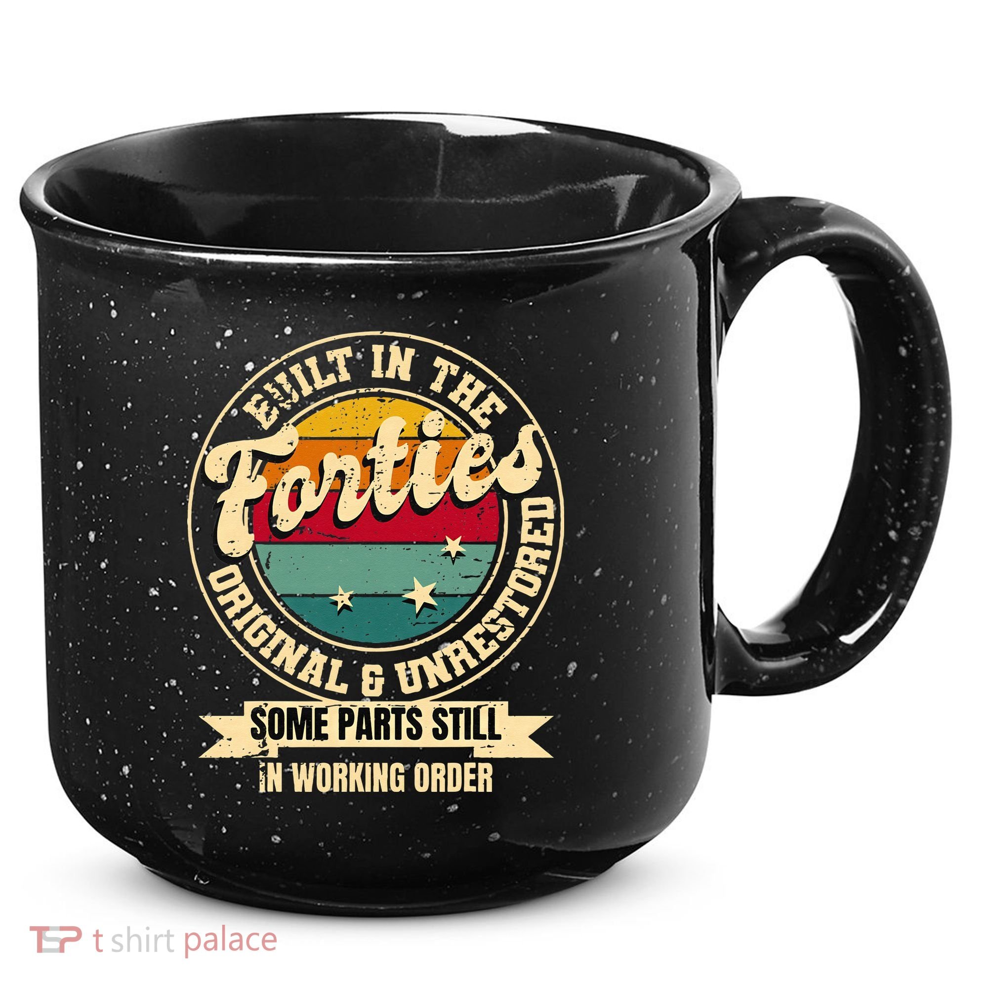 Built In The Forties Original Unrestored 40th Birthday 40s 15oz Campfire Ceramic Mug
