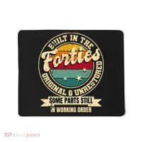 Built In The Forties Original Unrestored 40th Birthday 40s Mousepad thumb 0