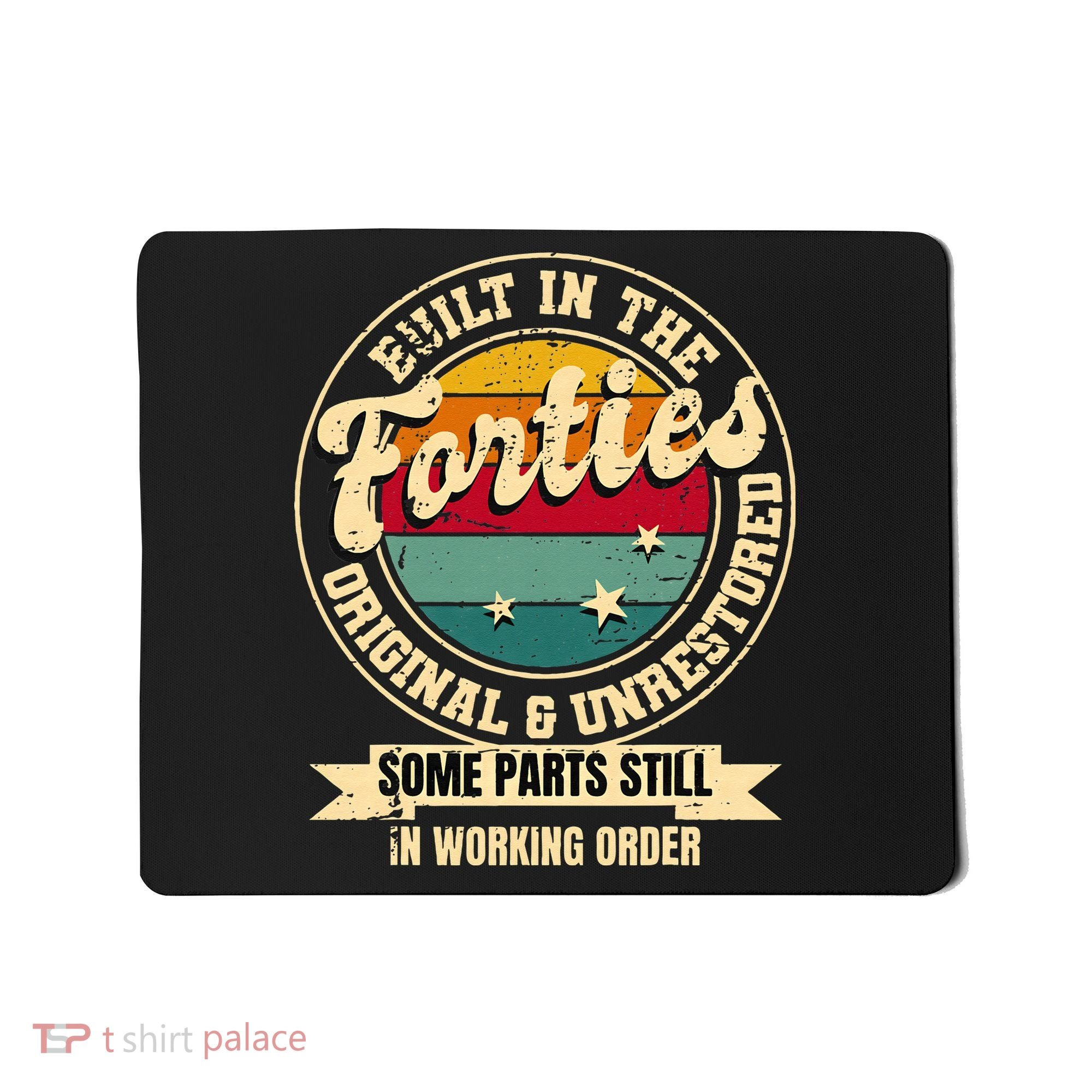 Built In The Forties Original Unrestored 40th Birthday 40s Mousepad
