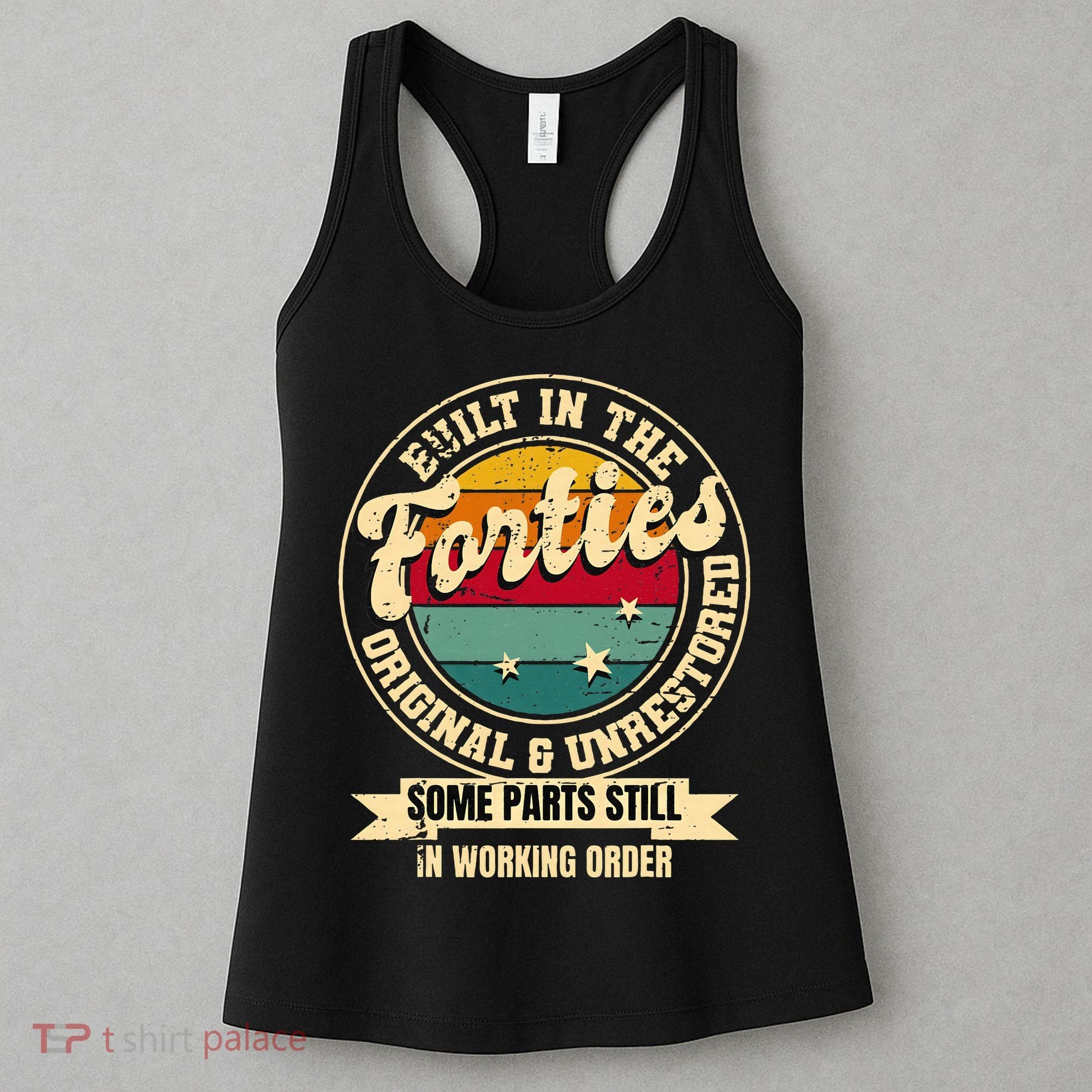 Built In The Forties Original Unrestored 40th Birthday 40s Women's Tank Top