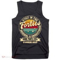 Built In The Forties Original Unrestored 40th Birthday 40s Tank Top thumb 0