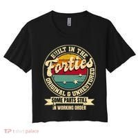 Built In The Forties Original Unrestored 40th Birthday 40s Women's Crop Top Tee thumb 0