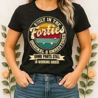 Built In The Forties Original Unrestored 40th Birthday 40s Women's T-Shirt thumb 2