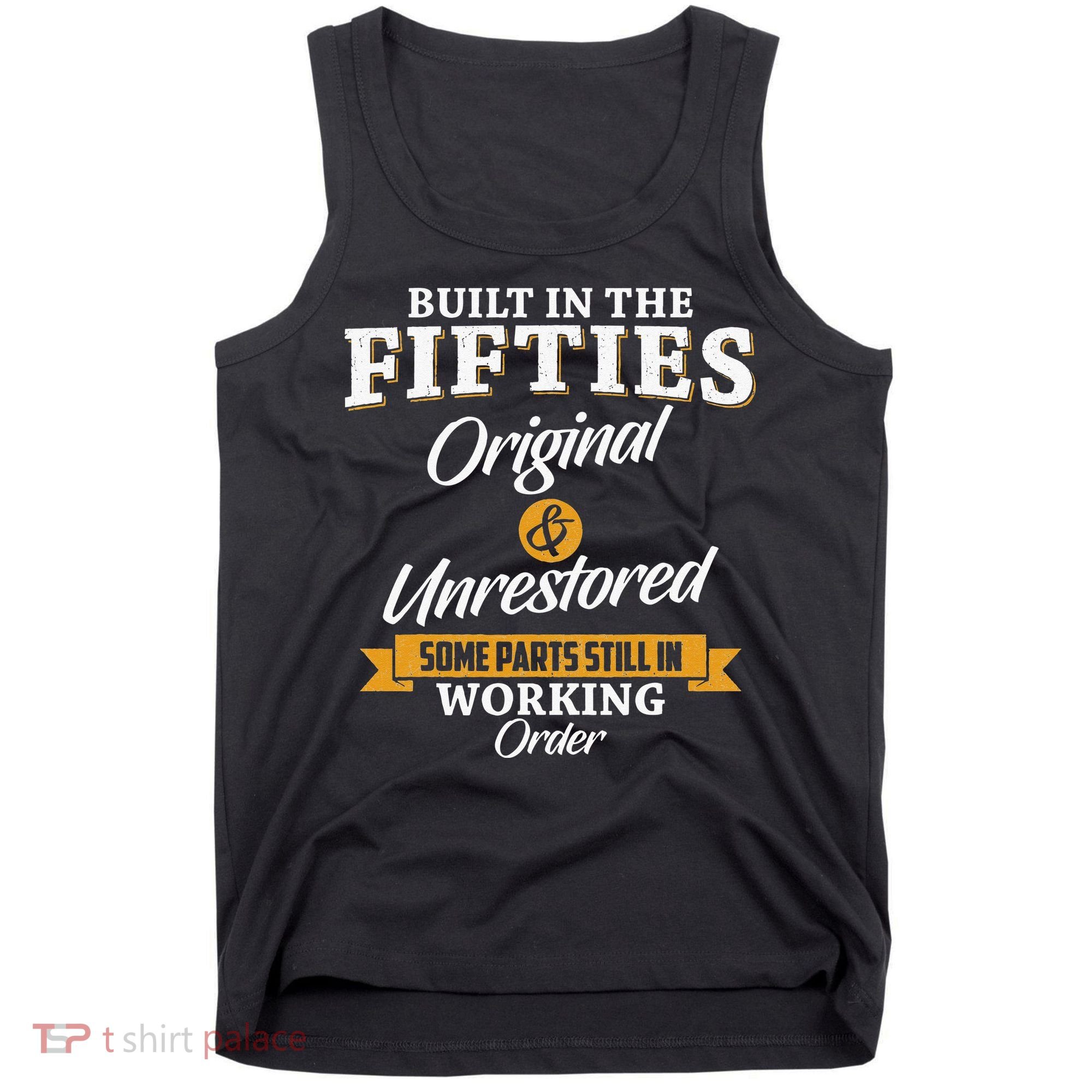Built In The Fifties Built In The 50s Birthday Tank Top