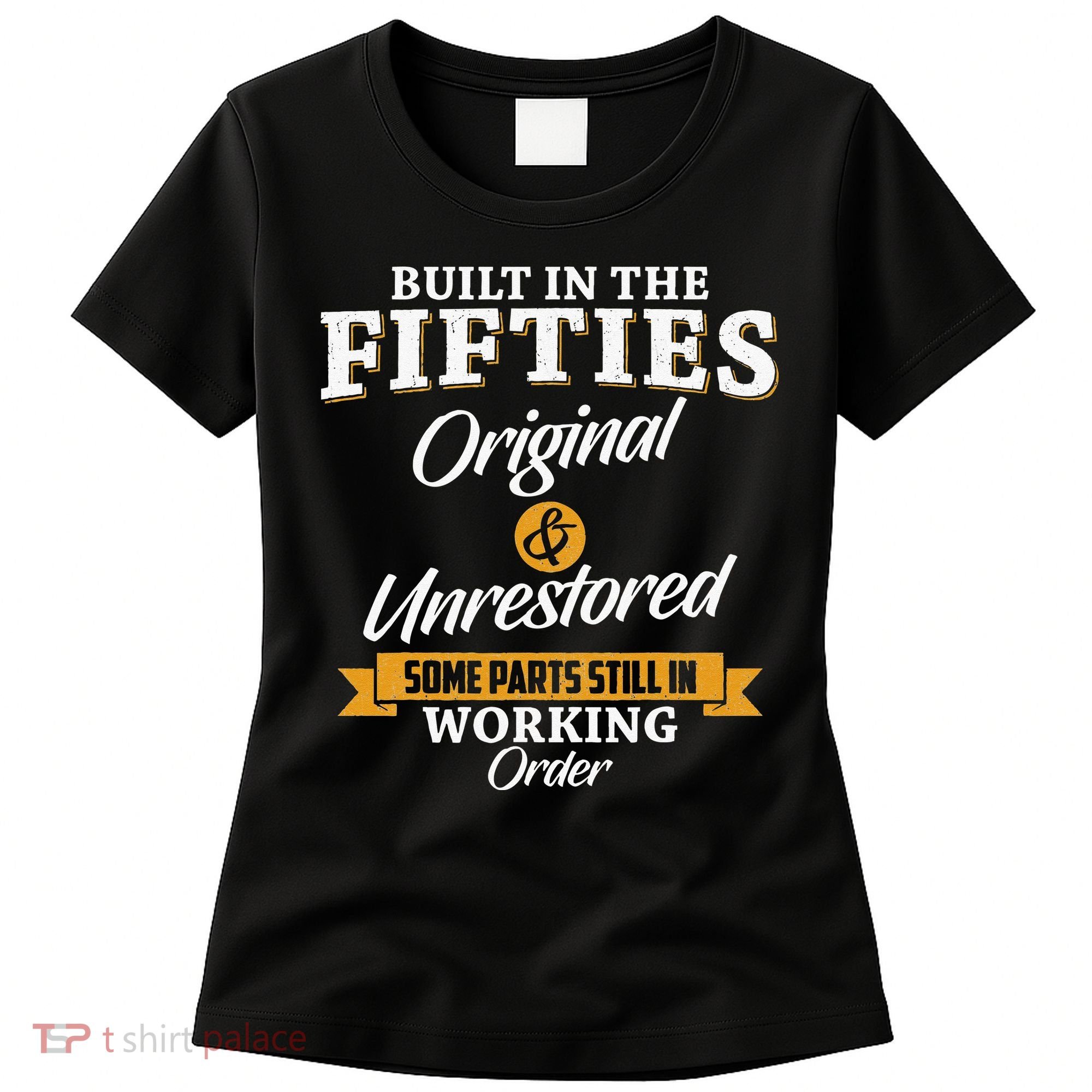 Built In The Fifties Built In The 50s Birthday Women's T-Shirt