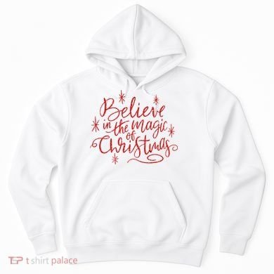 Believe In The Magic Of Christmas Hoodie