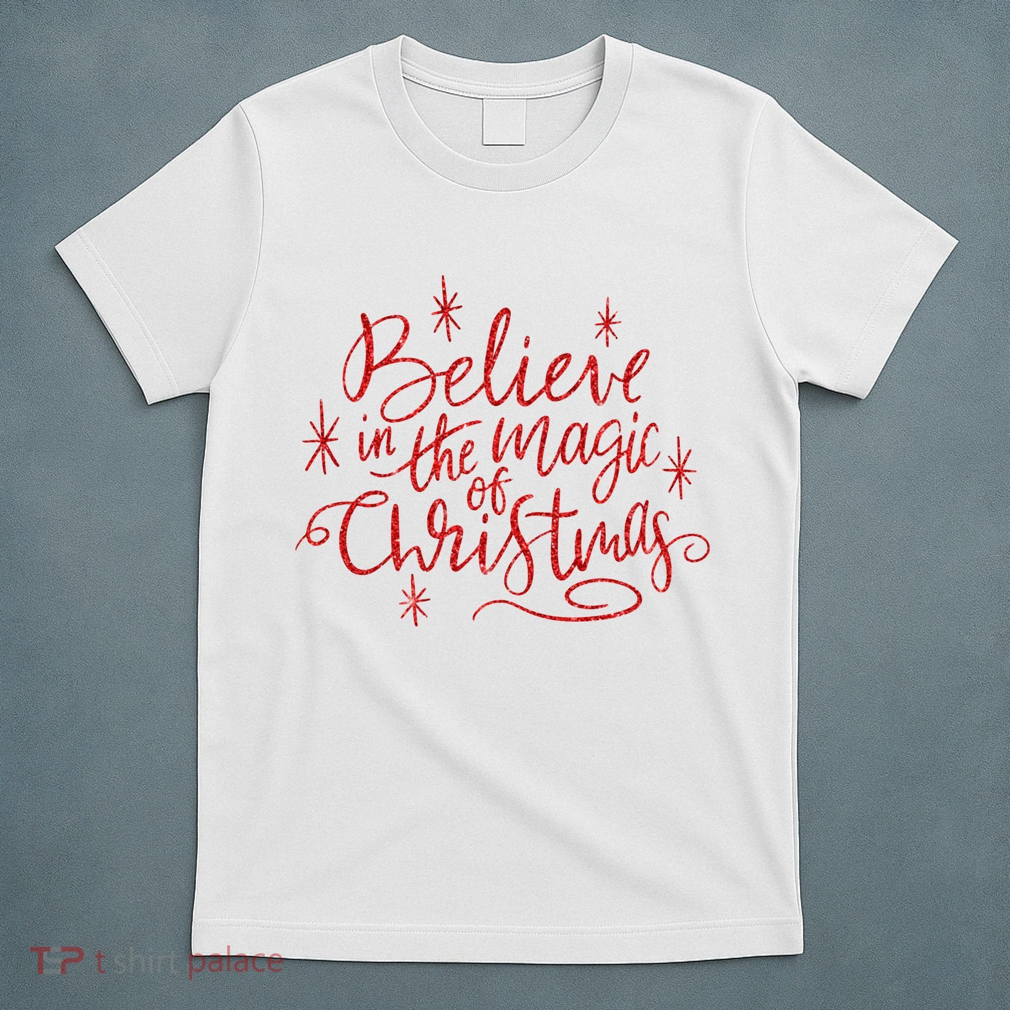 Believe In The Magic Of Christmas T-Shirt