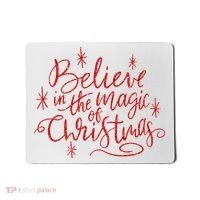 Believe In The Magic Of Christmas Mousepad thumb 0