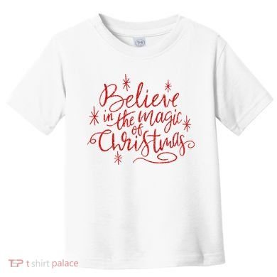 Believe In The Magic Of Christmas Toddler T-Shirt