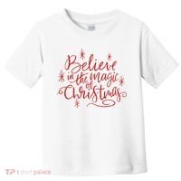 Believe In The Magic Of Christmas Toddler T-Shirt thumb 0
