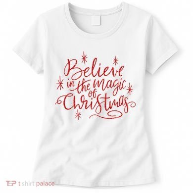 Believe In The Magic Of Christmas Women's T-Shirt