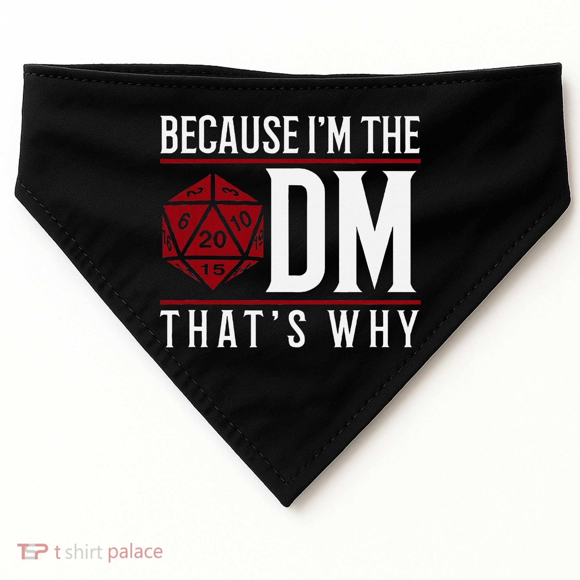 Because IM The Dm ThatS Why USA-Made Doggie Bandana