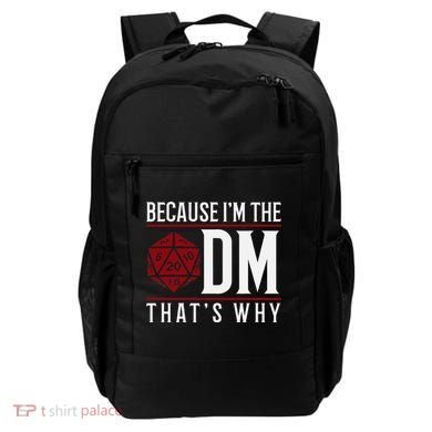 Because IM The Dm ThatS Why Backpack