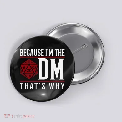 Because IM The Dm ThatS Why Button