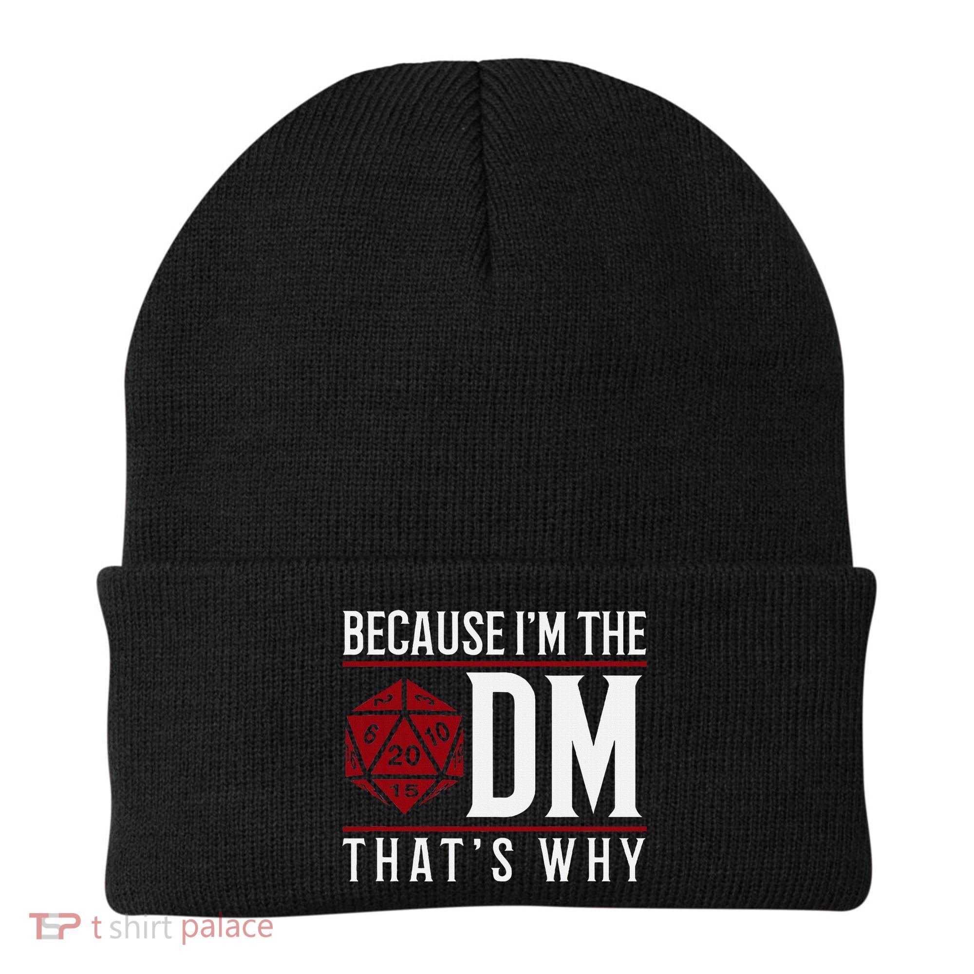 Because IM The Dm ThatS Why Beanie