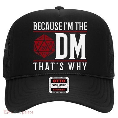Because IM The Dm ThatS Why Hat