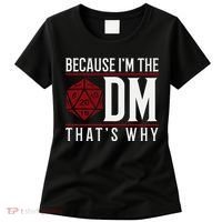 Because IM The Dm ThatS Why Women's T-Shirt thumb 0