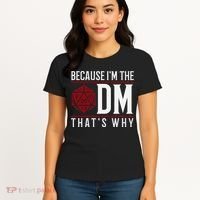 Because IM The Dm ThatS Why Women's T-Shirt thumb 4