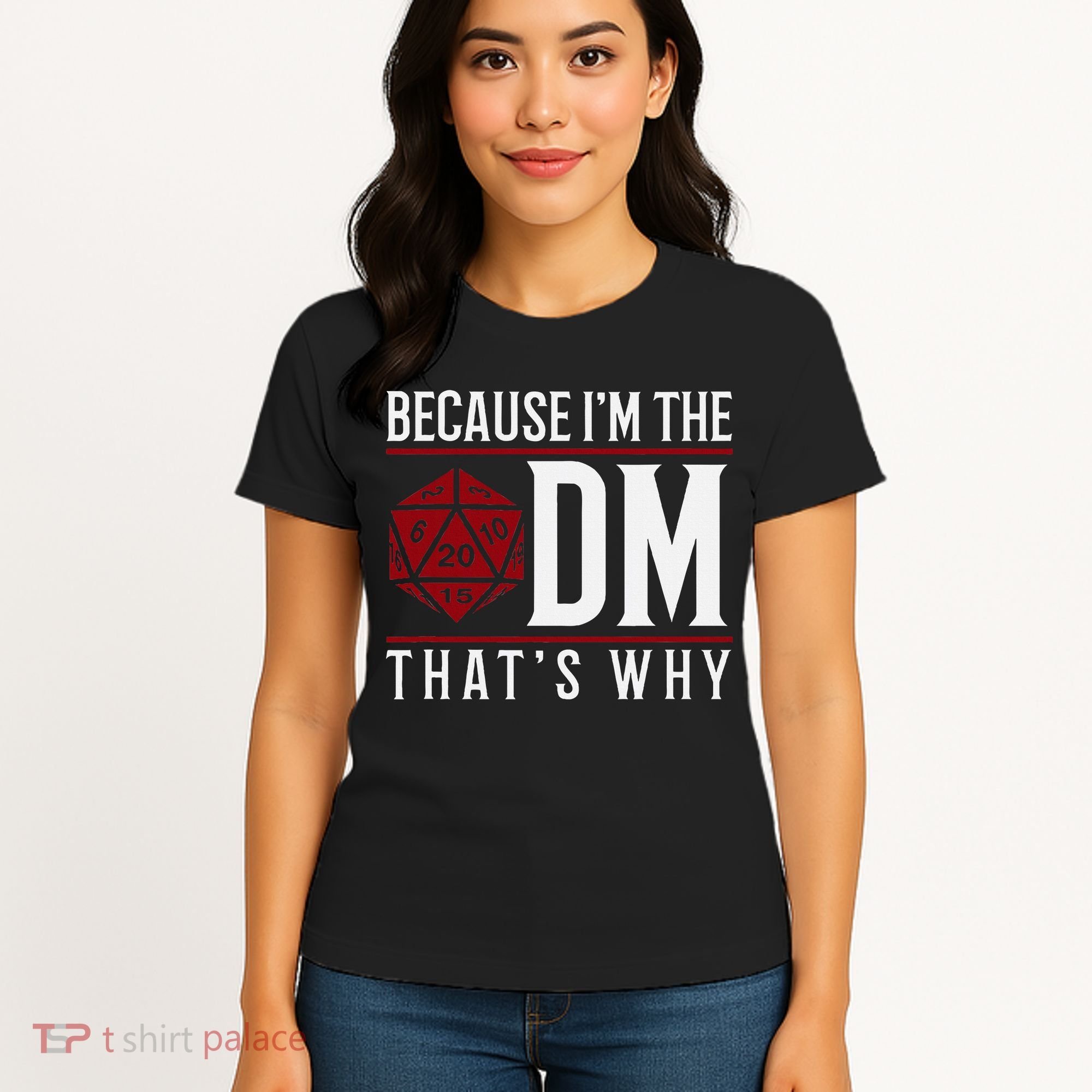 Because IM The Dm ThatS Why Women's T-Shirt