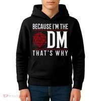 Because IM The Dm ThatS Why Kids Hoodie thumb 4