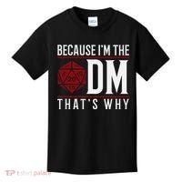 Because IM The Dm ThatS Why Kids T-Shirt thumb 0