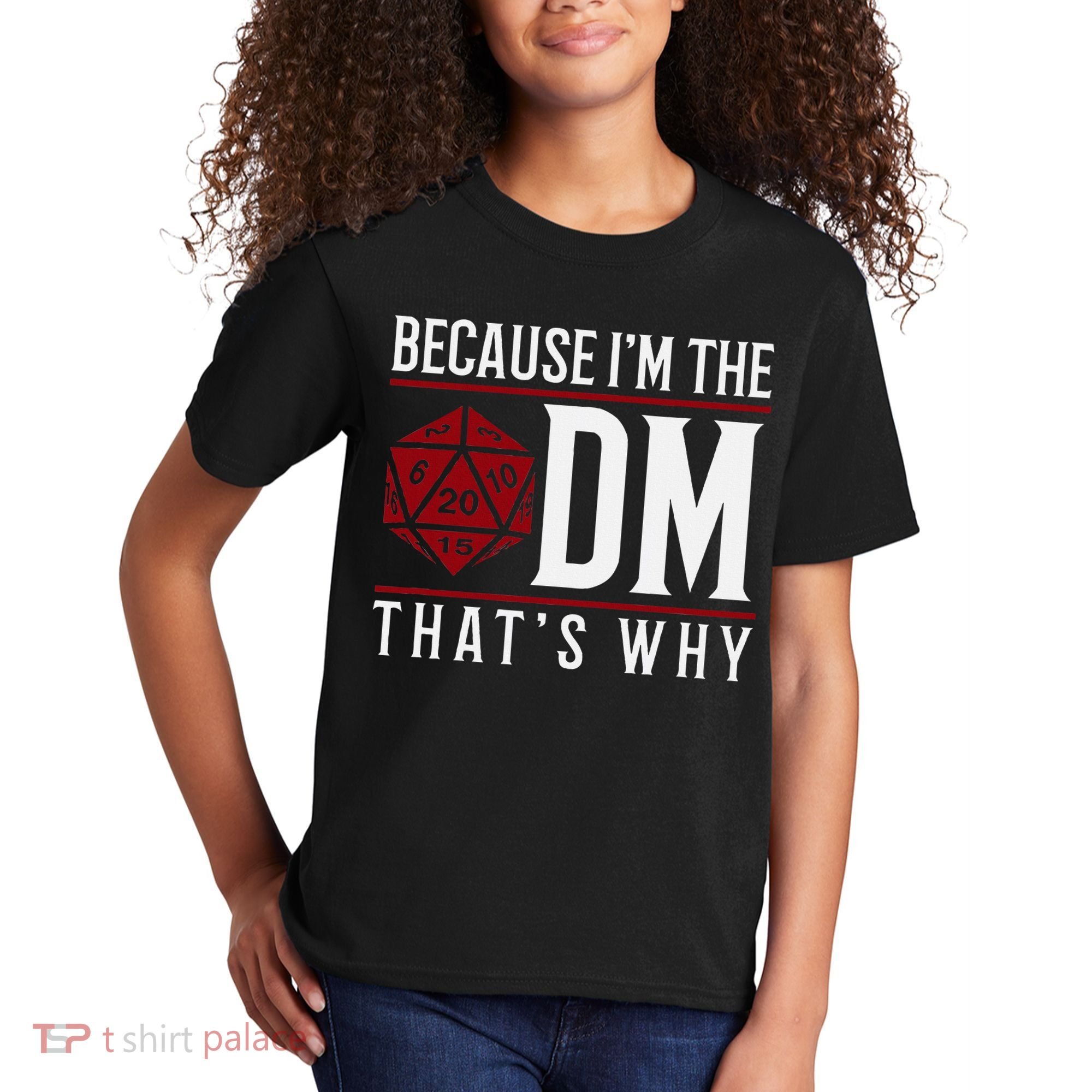 Because IM The Dm ThatS Why Kids T-Shirt