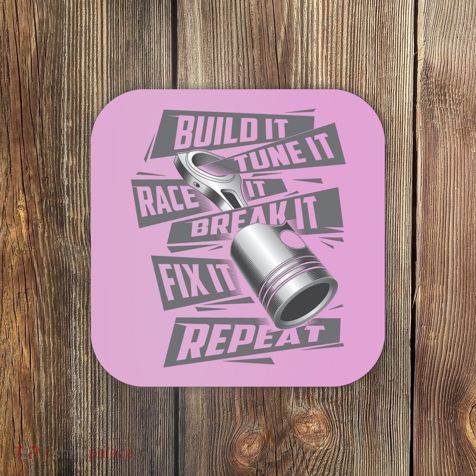 Build It Tune It Race It Break It Cool Gift Race Car Enthusiast Gift Coaster