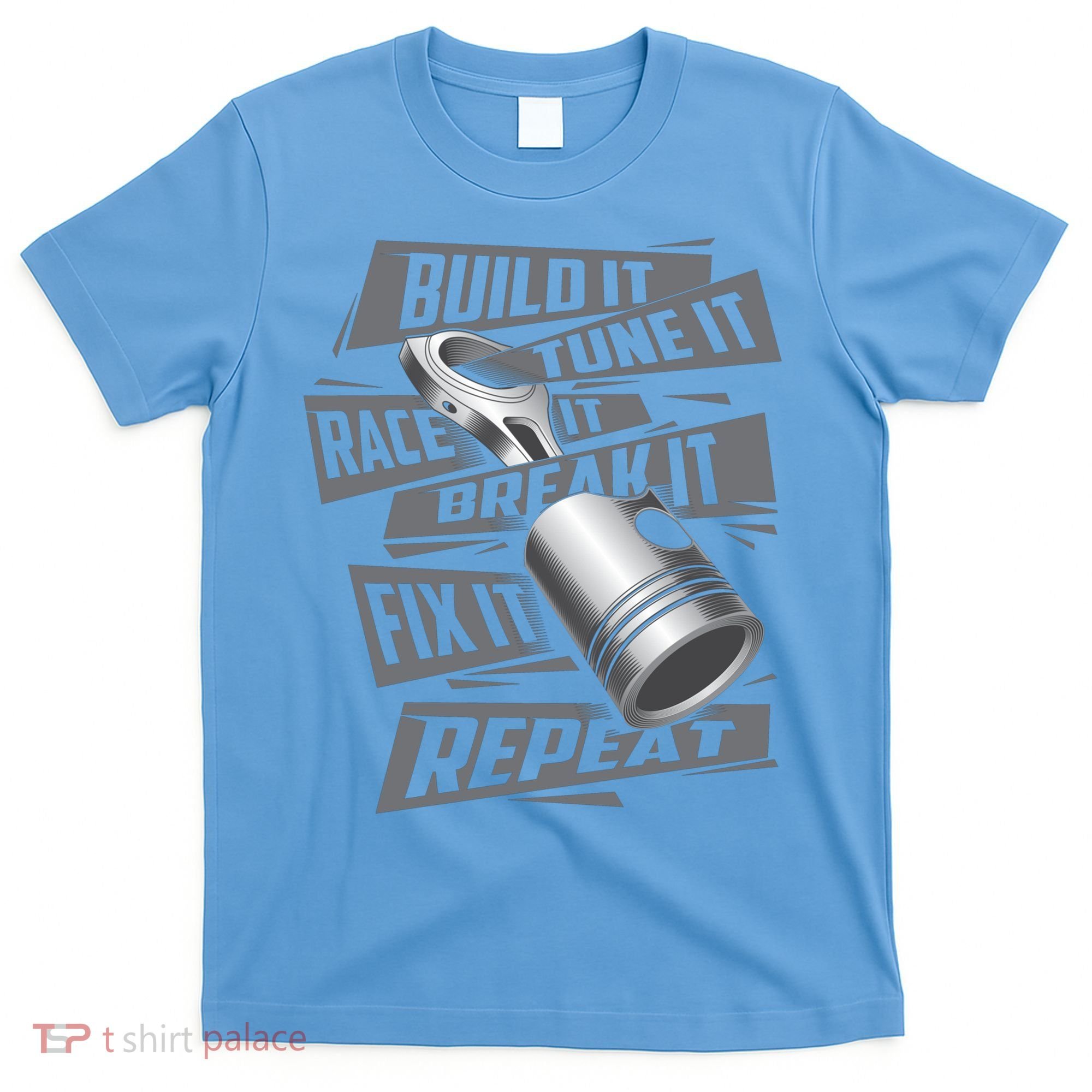 Build It Tune It Race It Break It Cool Gift Race Car Enthusiast Gift T-Shirt