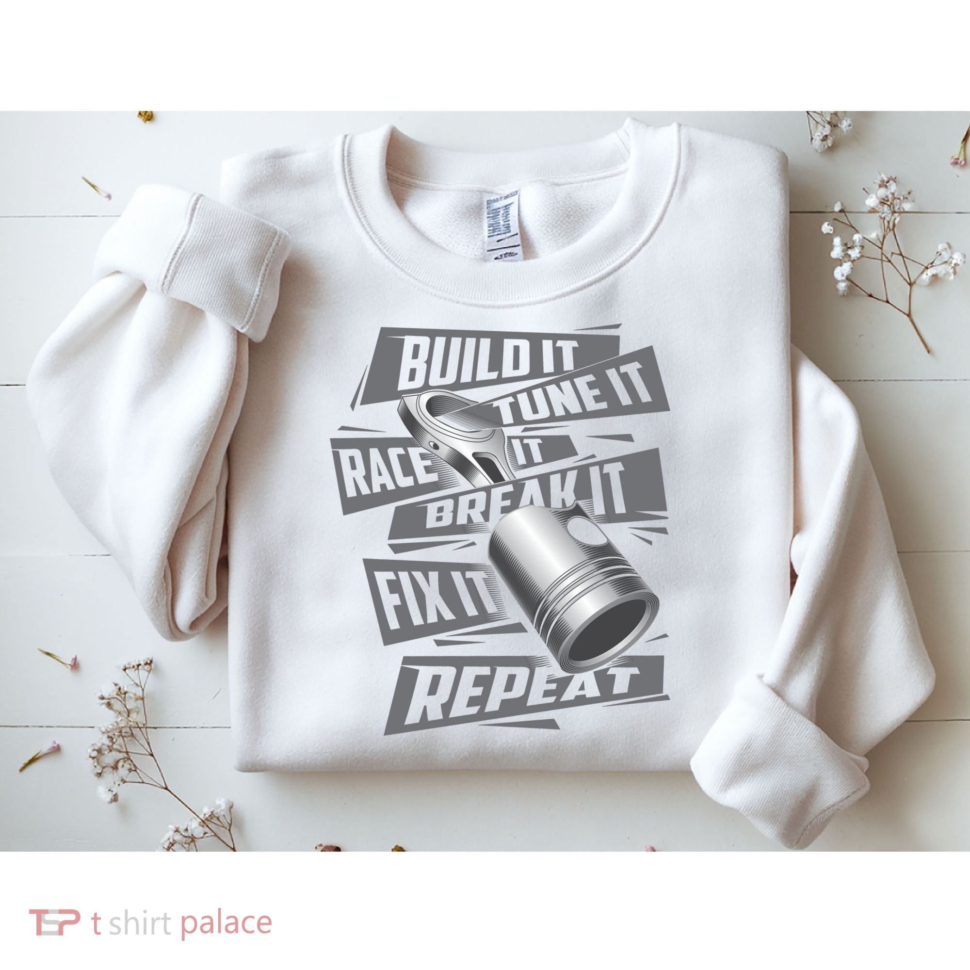 Build It Tune It Race It Break It Cool Gift Race Car Enthusiast Gift Sweatshirt