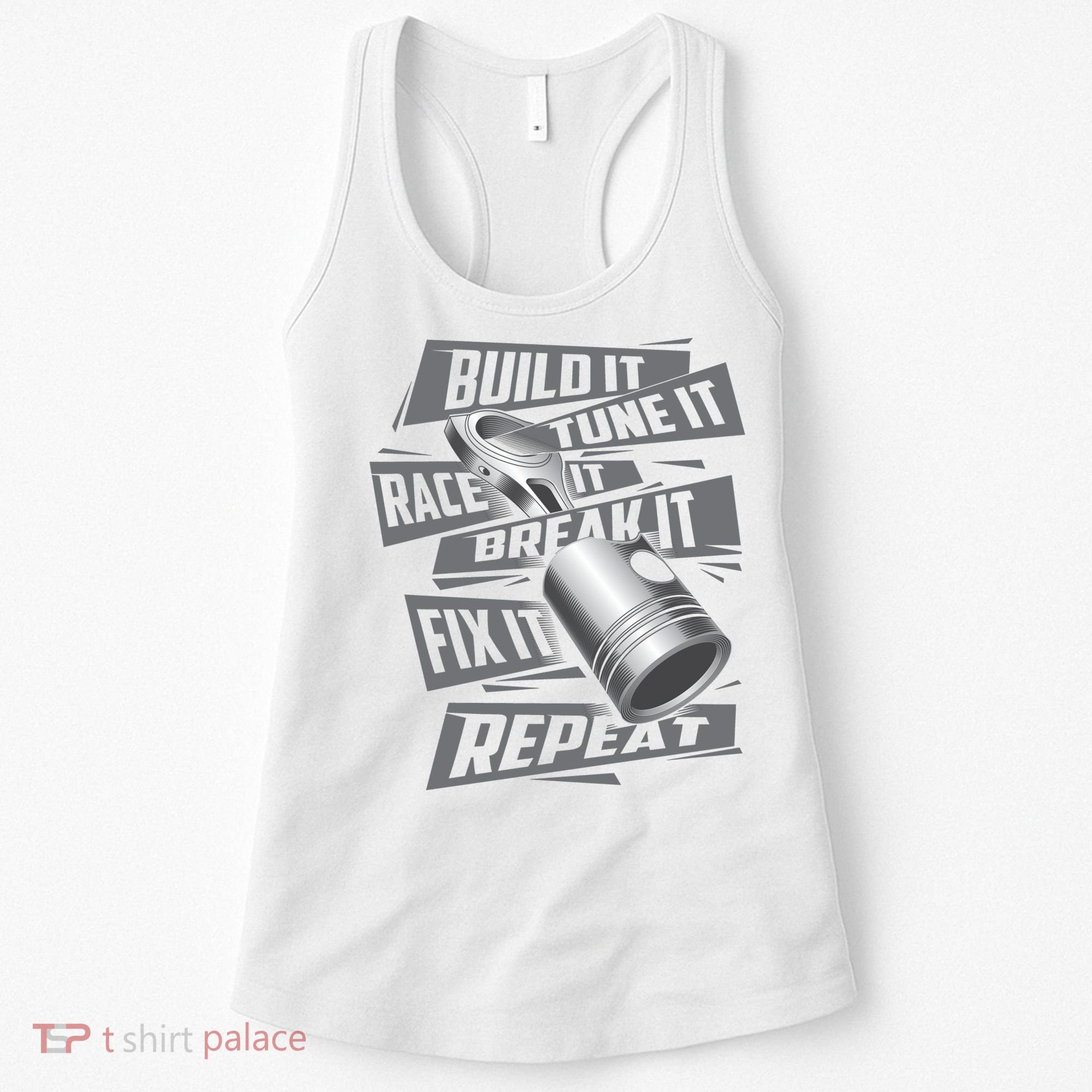 Build It Tune It Race It Break It Cool Gift Race Car Enthusiast Gift Women's Tank Top