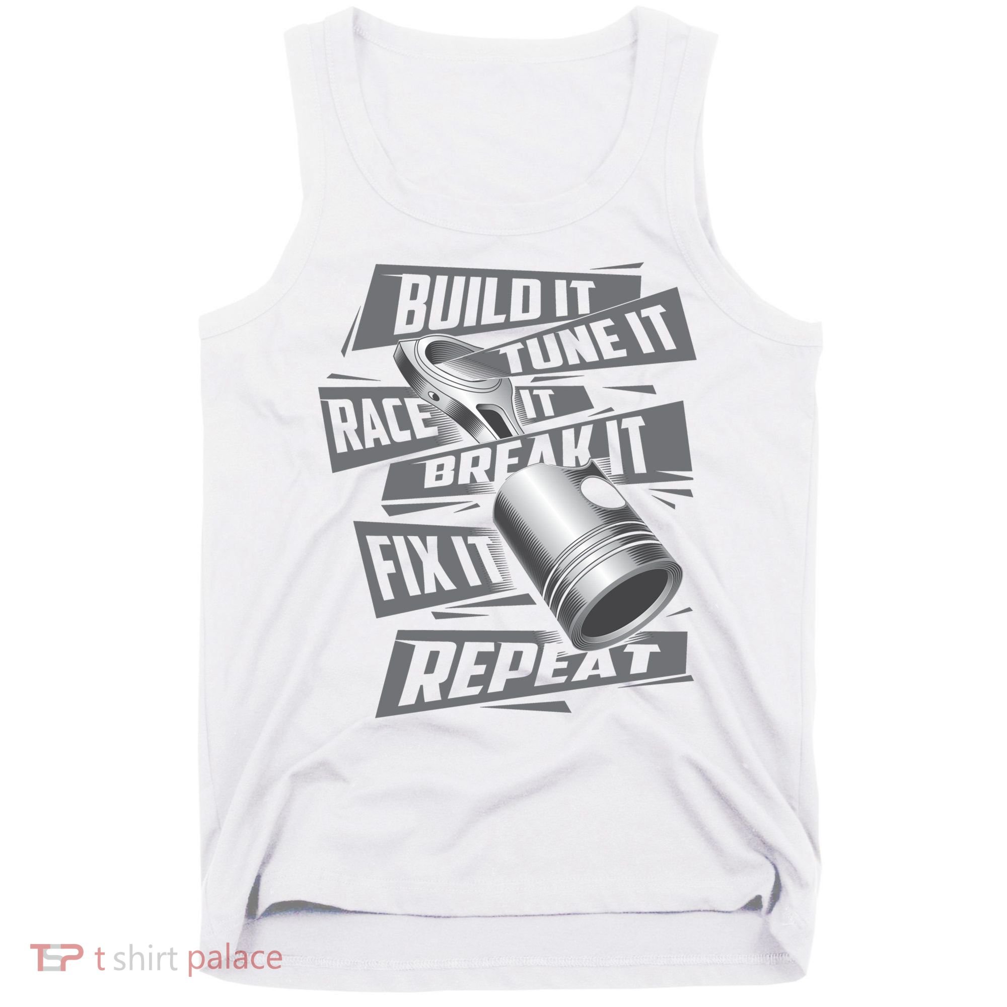 Build It Tune It Race It Break It Cool Gift Race Car Enthusiast Gift Tank Top
