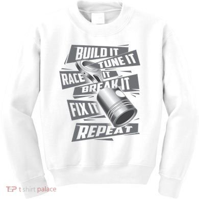 Build It Tune It Race It Break It Cool Gift Race Car Enthusiast Gift Kids Sweatshirt