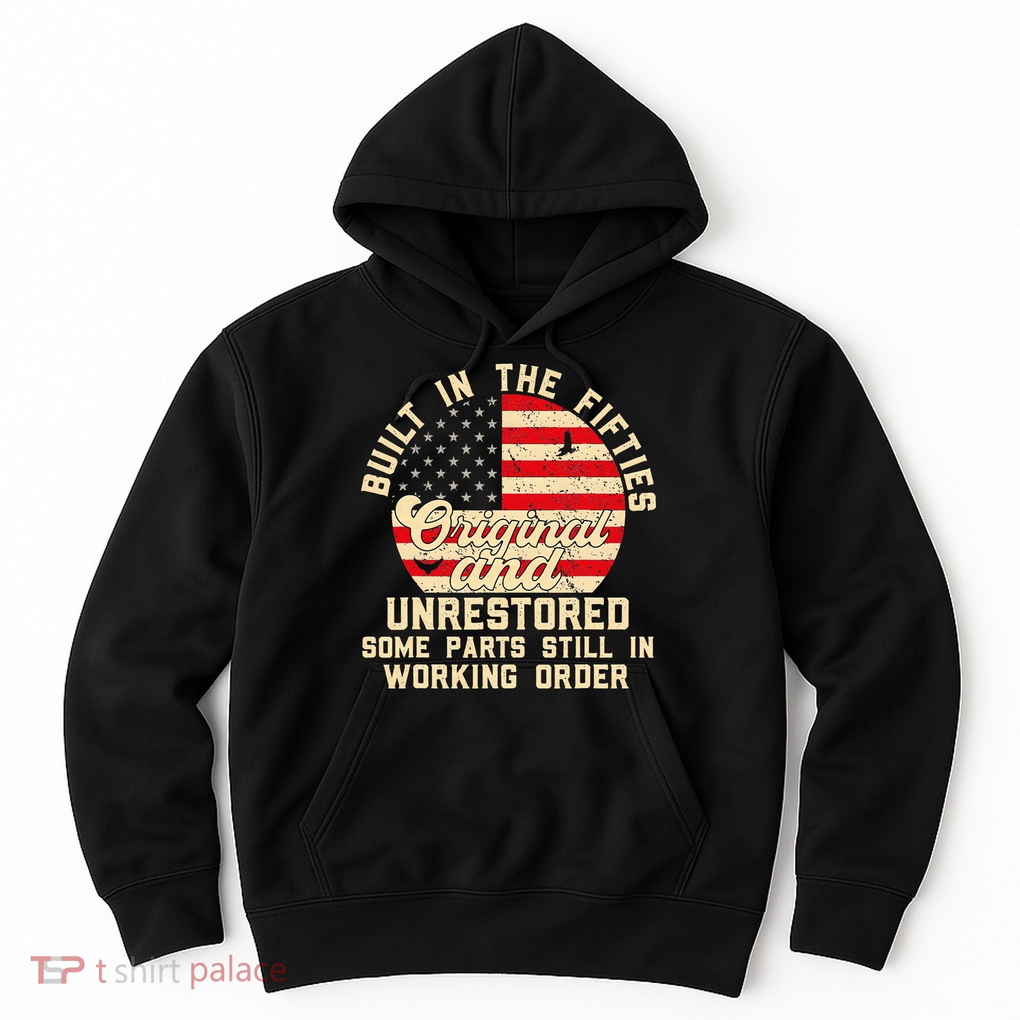 Built In The Fifties Original & Unrestored 50s Birthday Hoodie