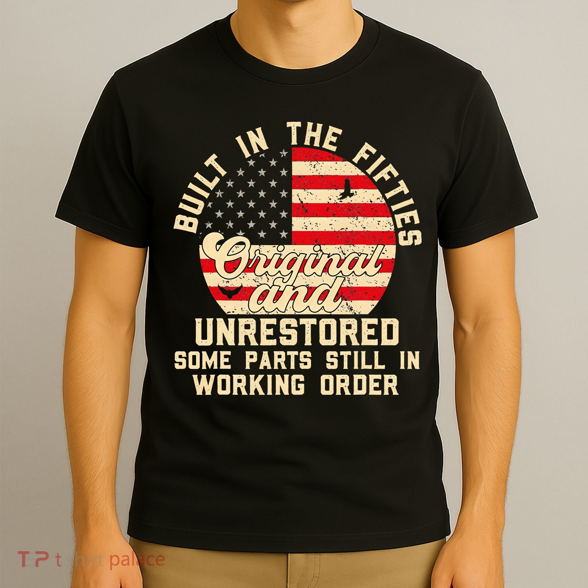 Built In The Fifties Original & Unrestored 50s Birthday T-Shirt