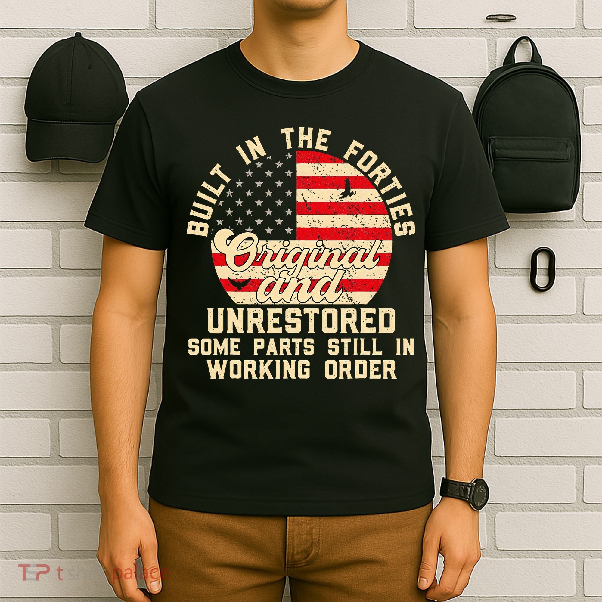 Built In The Forties Original & Unrestored 70th Birthday T-Shirt