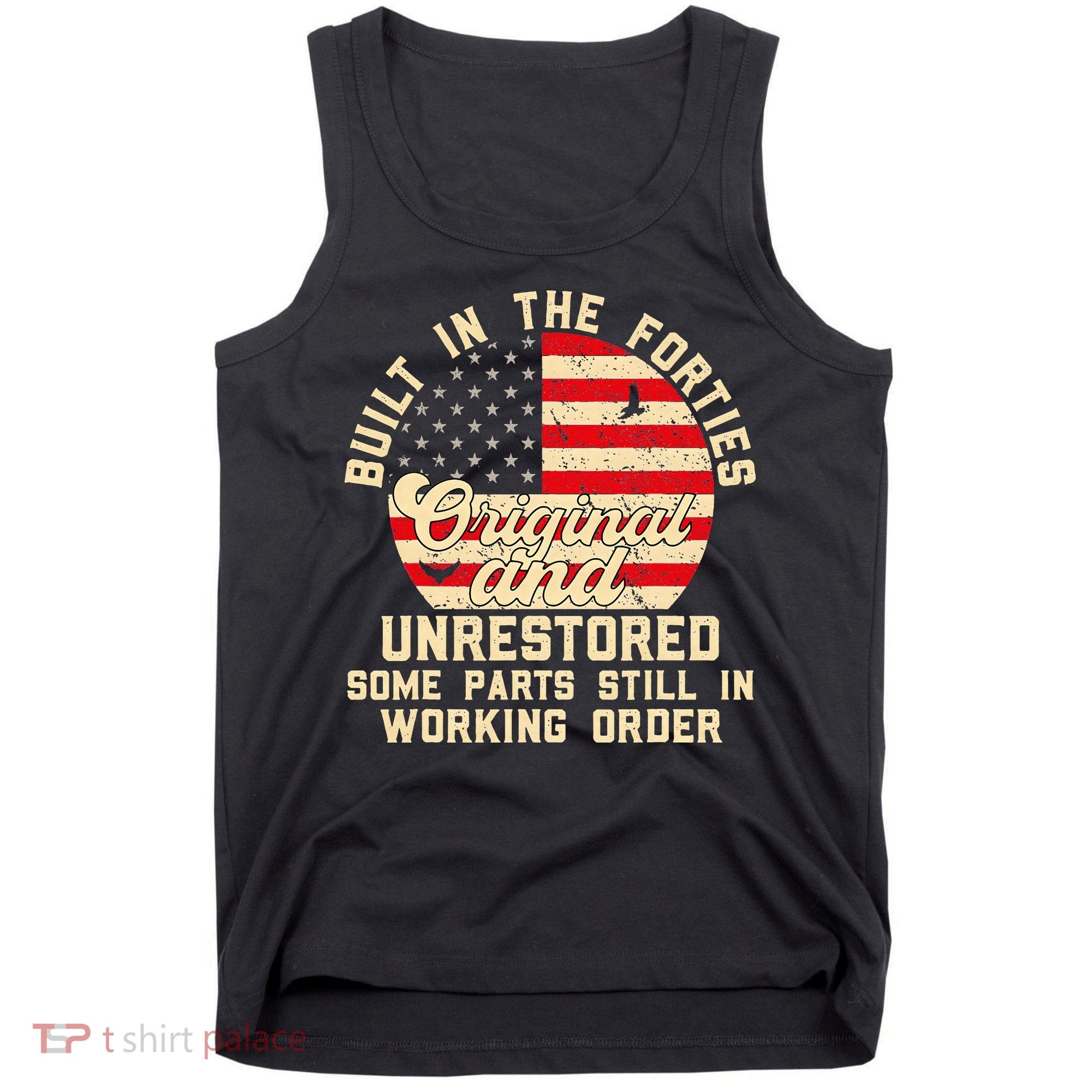 Built In The Forties Original & Unrestored 70th Birthday Tank Top
